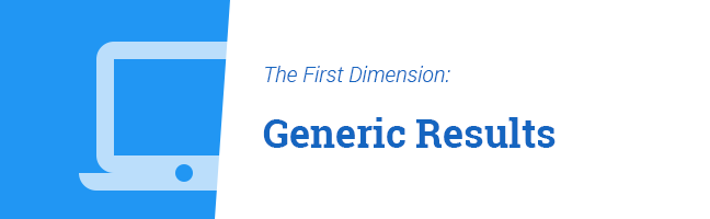 First Dimension: Generic Google Search Results