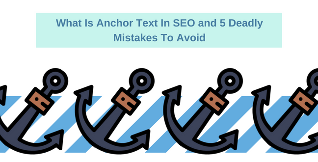 What Is Anchor Text In SEO and 5 Deadly Mistakes To Avoid